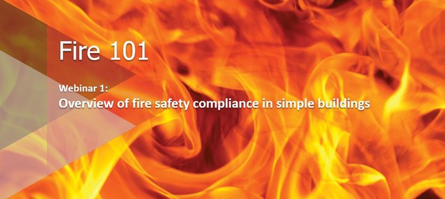 Webinar: Fire 101: Overview of fire safety compliance in simple buildings