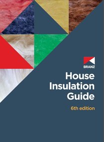 BRANZ House Insulation Guide 6th edition V2.1 MAC (November 2023)